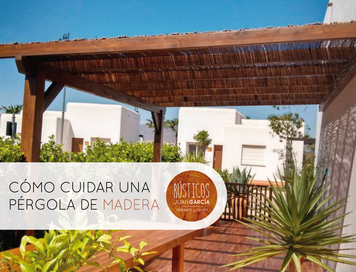 Cómo cuidar una pérgola de madera